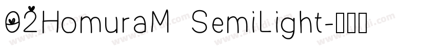02HomuraM  SemiLight字体转换